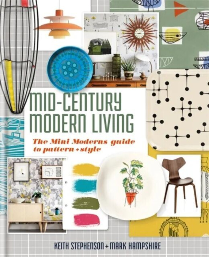 Mid-Century Modern Living av Keith Stephenson, Mark Hampshire