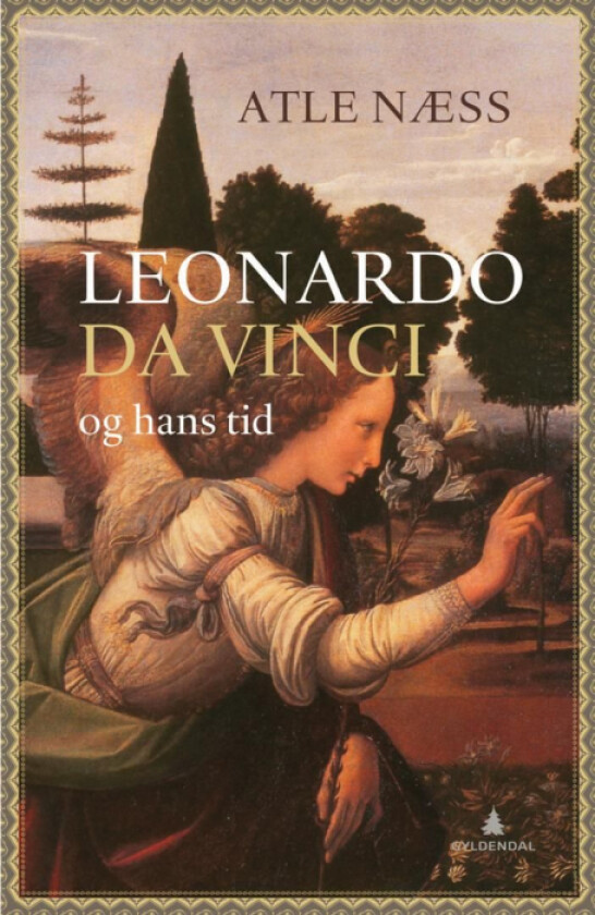 Leonardo da Vinci og hans tid av Atle Næss