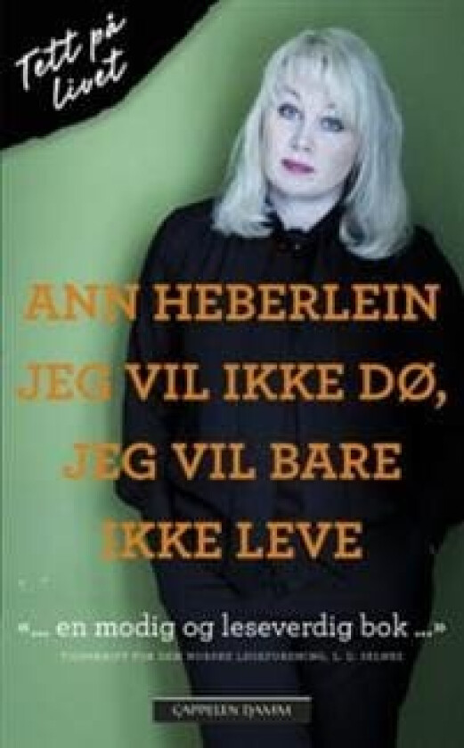 Jeg vil ikke dø, jeg vil bare ikke leve av Ann Heberlein