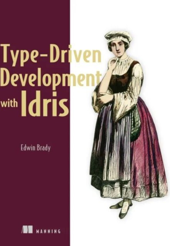Type-driven Development with Idris av Edwin Brady