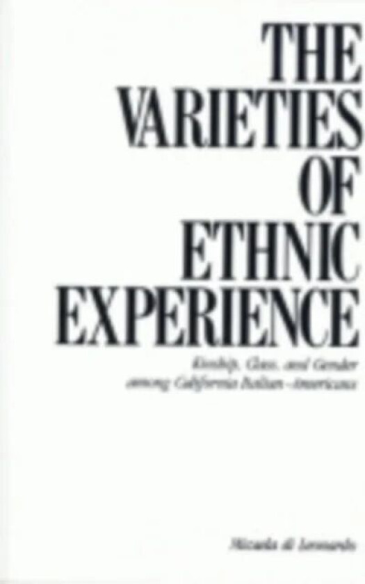 The Varieties of Ethnic Experience av Micaela Di Leonardo