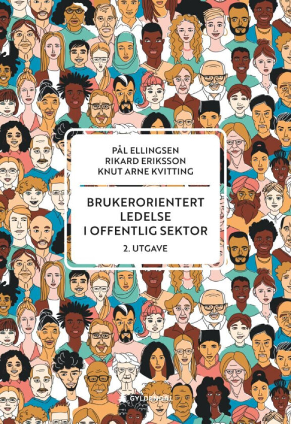 Brukerorientert ledelse i offentlig sektor av Pål Ellingsen, Rikard Eriksson, Knut Arne Kvitting