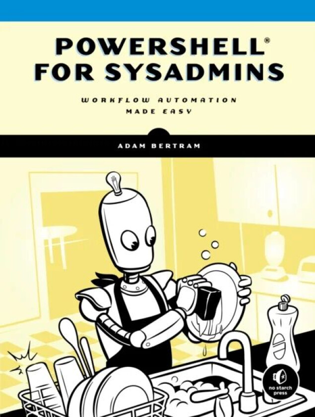 Powershell For Sysadmins av Adam Bertram