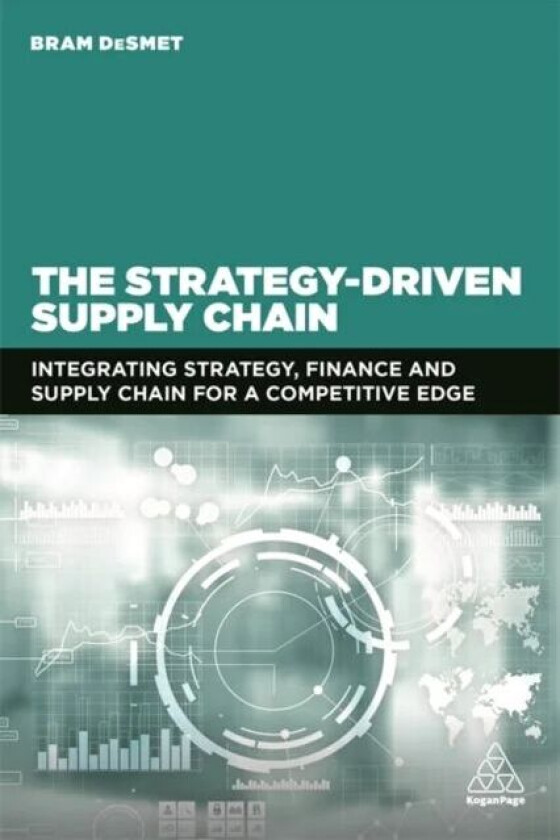 The Strategy-Driven Supply Chain av Dr Bram DeSmet