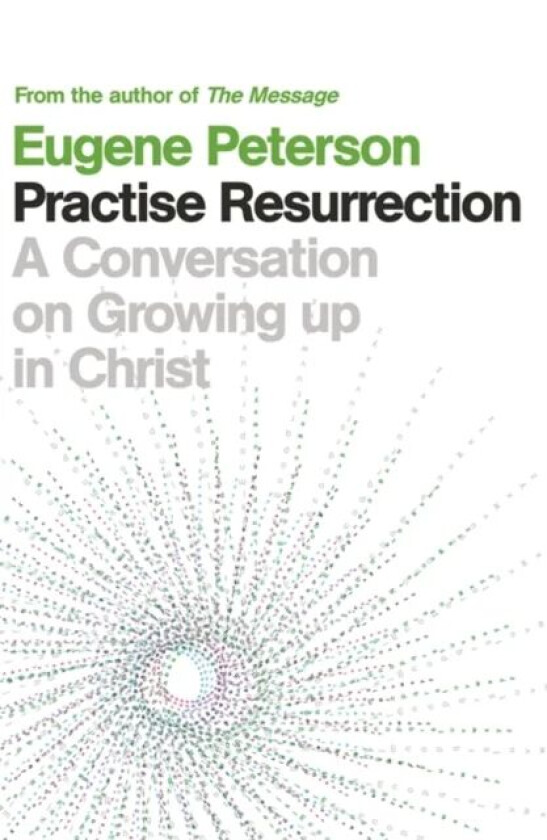 Practise Resurrection av Eugene Peterson