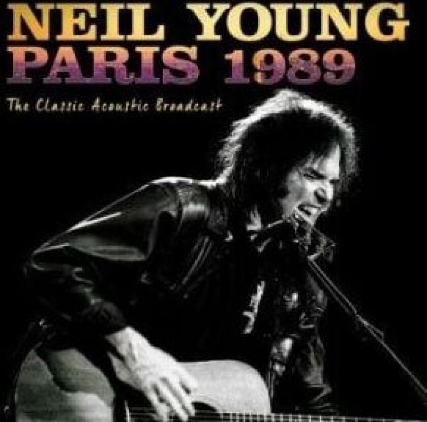 Neil Young - Paris 1989 (Broadcast)