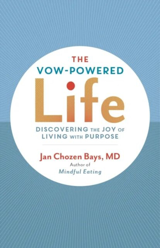The Vow-Powered Life av Jan Chozen Bays