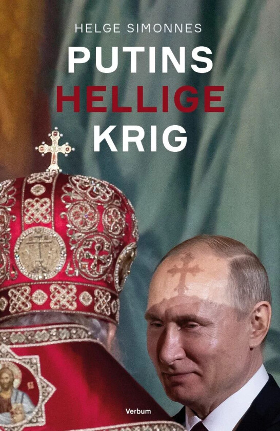 Putins hellige krig av Helge Simonnes