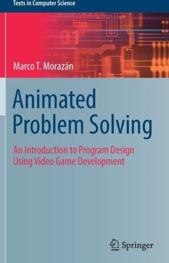 Animated Problem Solving av Marco T. Morazan