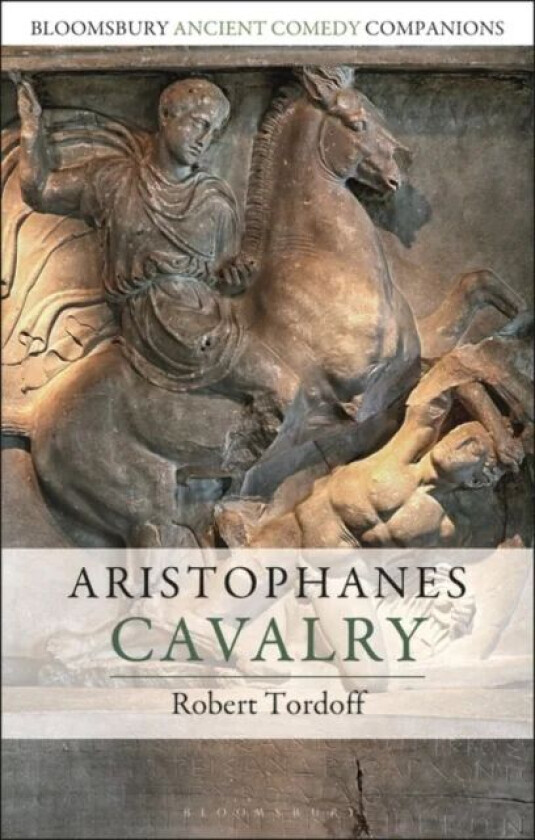 Aristophanes: Cavalry av Professor Robert (Associate Professor York University Canada) Tordoff