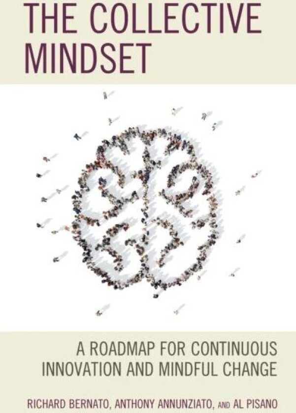 The Collective Mindset av Richard Bernato, Anthony EdD Associate Professor of Leadership St. John's University International Consultant former...