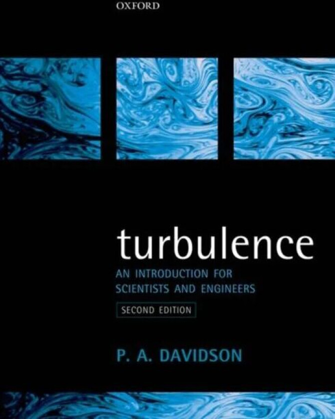 Turbulence av Peter (Professor of Fluid Mechanics Professor of Fluid Mechanics University of Cambridge) Davidson