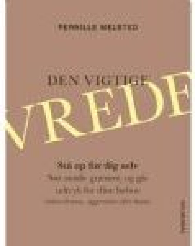 Den vigtige vrede Pernille Melsted Språk: Dansk