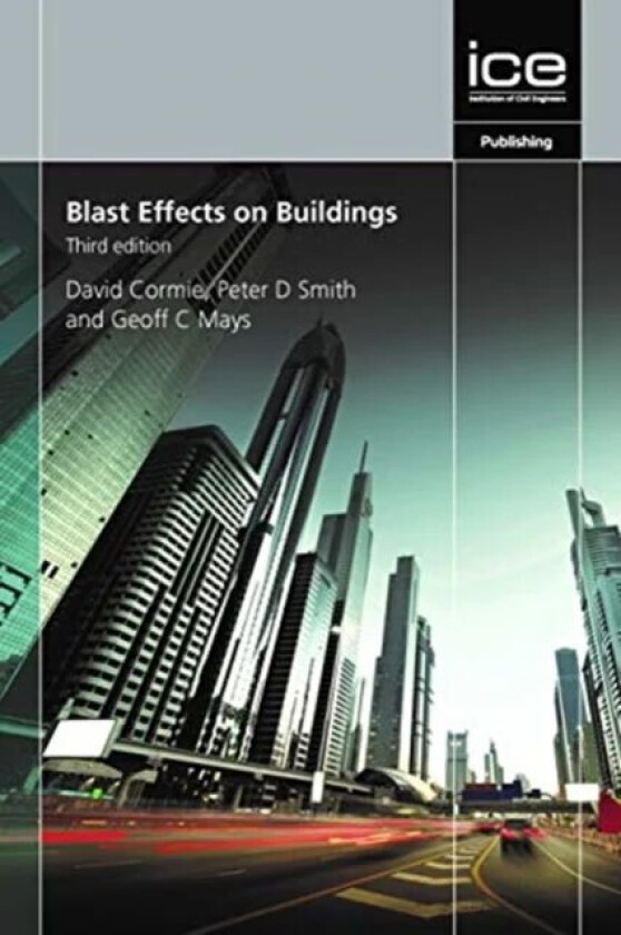 Blast Effects on Buildings, Third edition av Geoff Mays Peter Smith David Cormie