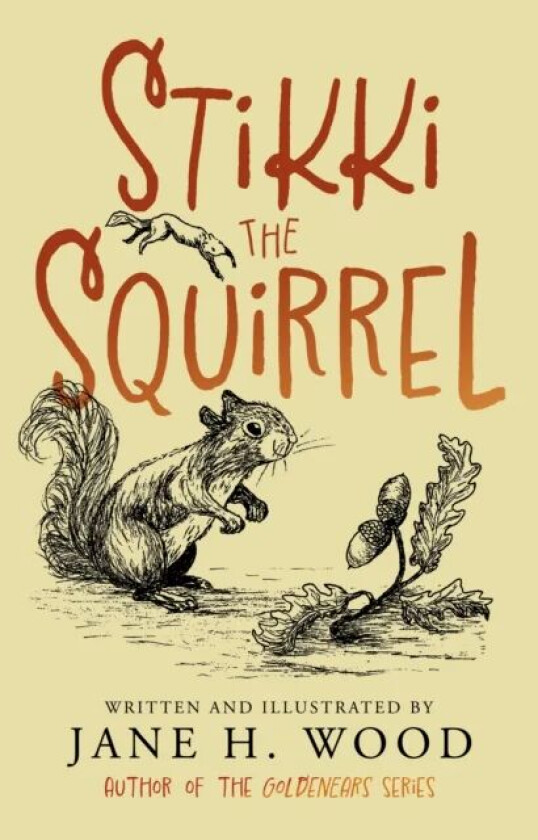 Stikki the Squirrel av Jane H. Wood