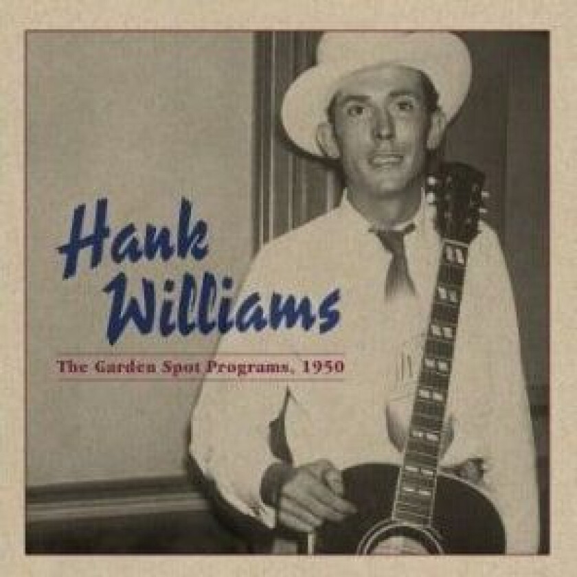Hank Williams - The Garden Spot Program, 1950