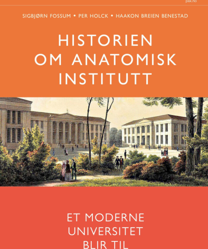 Historien om Anatomisk institutt av Haakon Breien Benestad, Sigbjørn Fossum, Per Holck