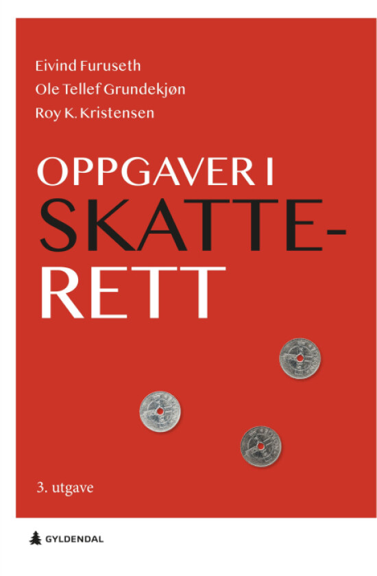 Oppgaver i skatterett av Eivind Furuseth, Ole Tellef Grundekjøn, Roy Kristensen