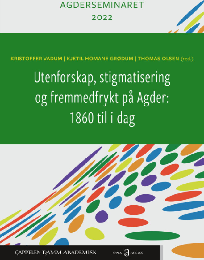 Utenforskap, stigmatisering og fremmedfrykt på Agder: 1860 til i dag