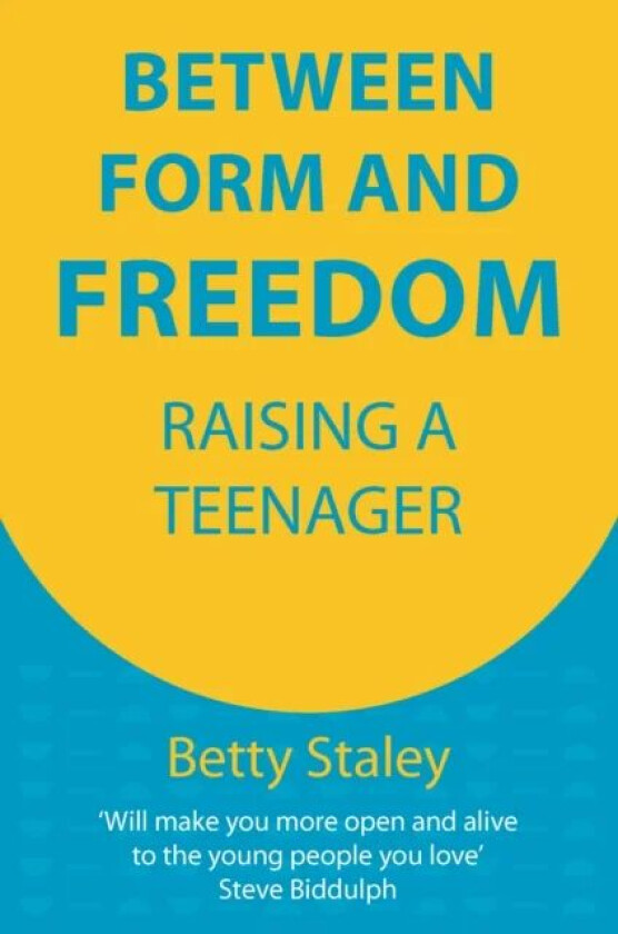 Between Form and Freedom av Betty Staley