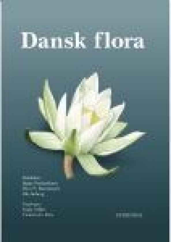 Dansk Flora Signe Frederiksen Finn Nygaard Rasmussen Ole Seberg Språk: Dansk