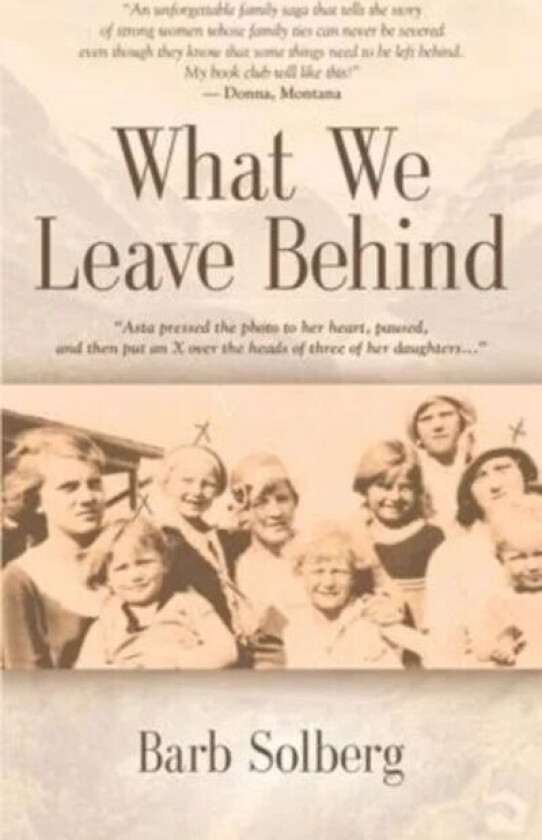 What We Leave Behind av Barb Solberg