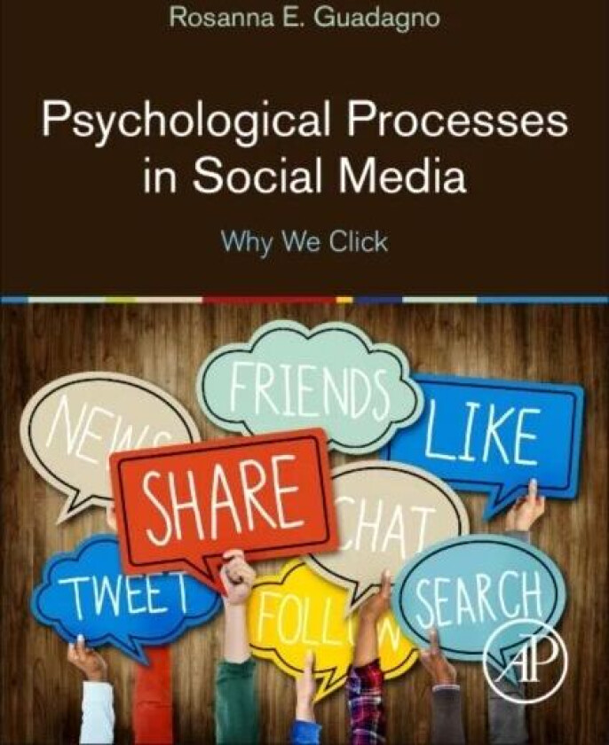 Psychological Processes in Social Media av Rosanna E. (University of Oulu OASIS Research Unit Faculty of Information Technology and Electrical Enginee