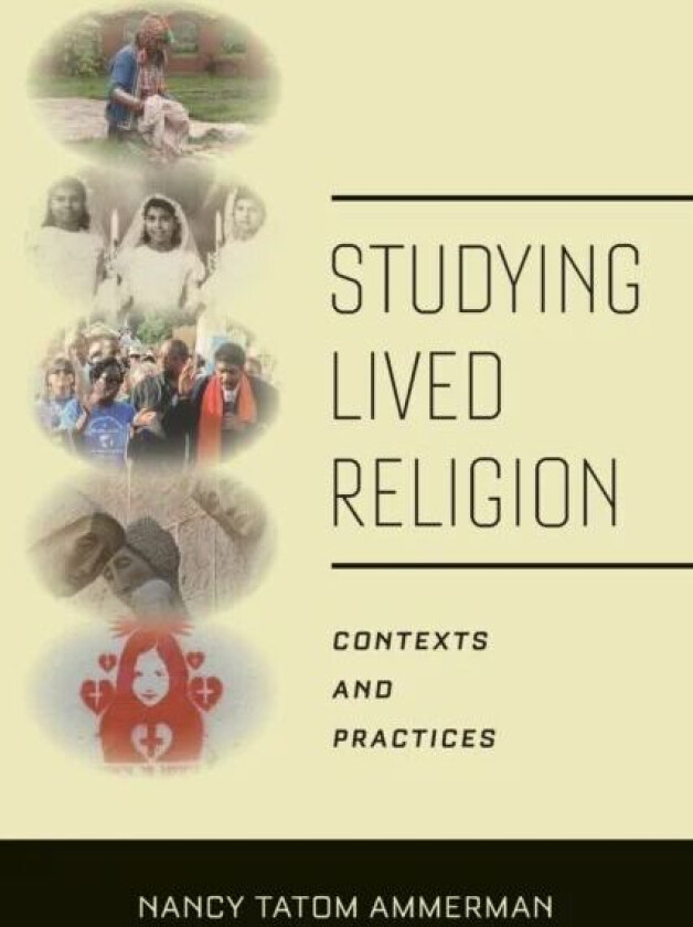 Studying Lived Religion av Nancy Tatom Ammerman