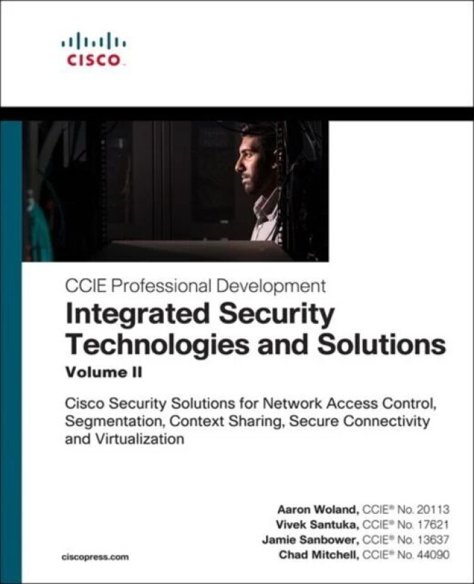 Integrated Security Technologies and Solutions - Volume II av Aaron Woland, Vivek Santuka, Jamie Sanbower, Chad Mitchell