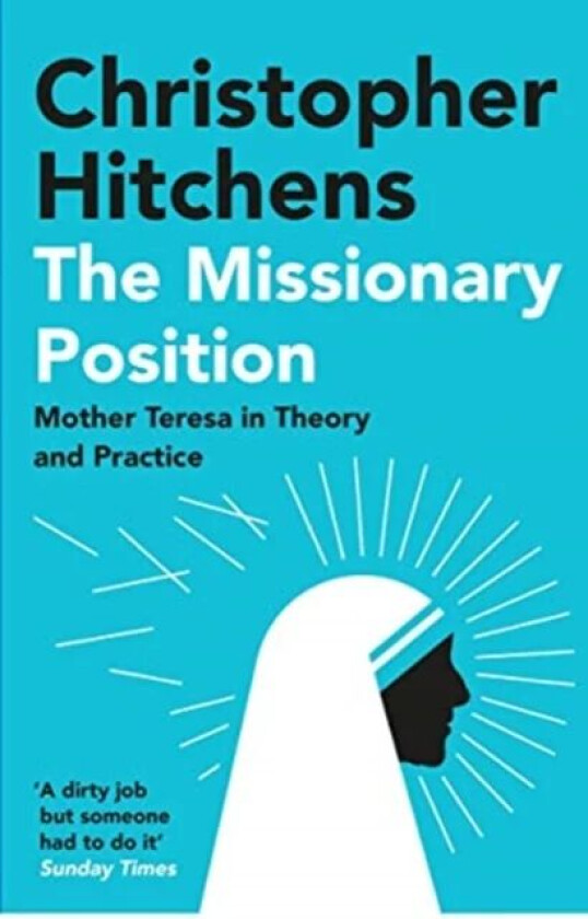 The Missionary Position av Christopher Hitchens