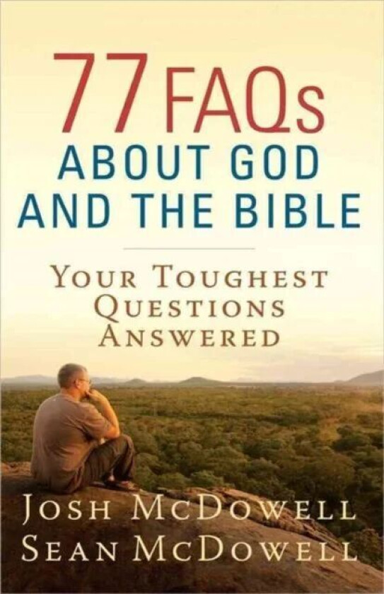 77 FAQs About God and the Bible av Josh McDowell, Sean McDowell