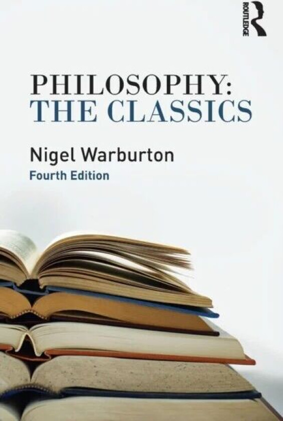 Philosophy: The Classics av Nigel (Independent scholar) Warburton