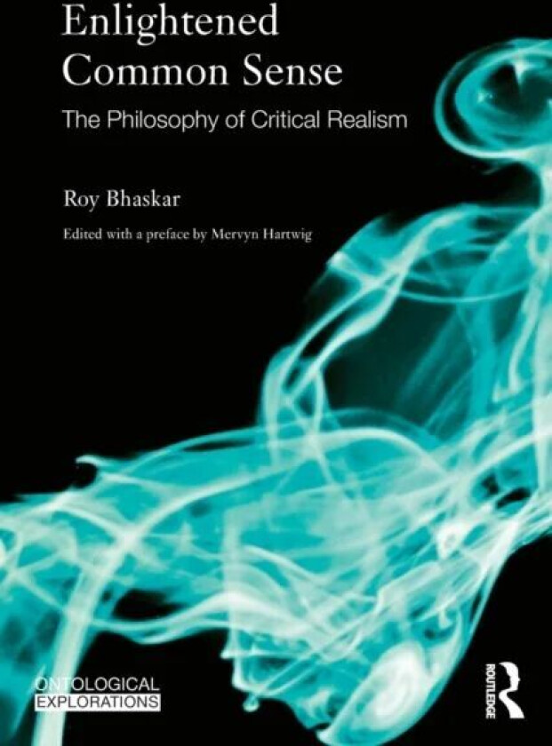 Enlightened Common Sense av Roy (Institute of Education University of London UK) Bhaskar