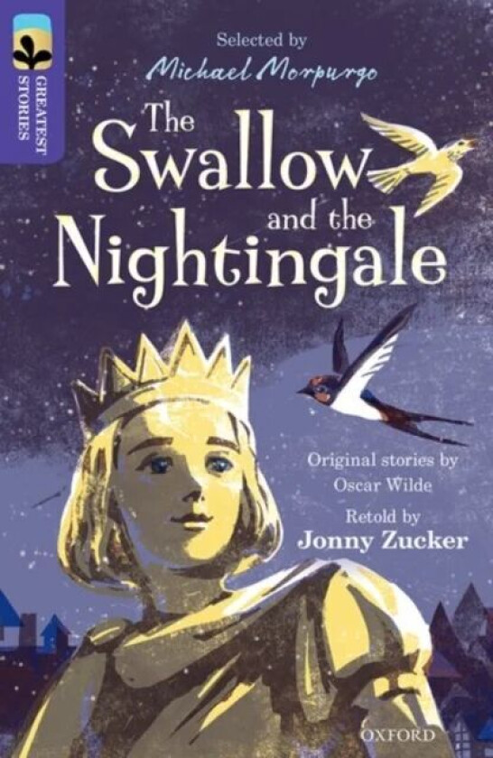 Oxford Reading Tree TreeTops Greatest Stories: Oxford Level 11: The Swallow and the Nightingale av Jonny Zucker, Oscar Wilde