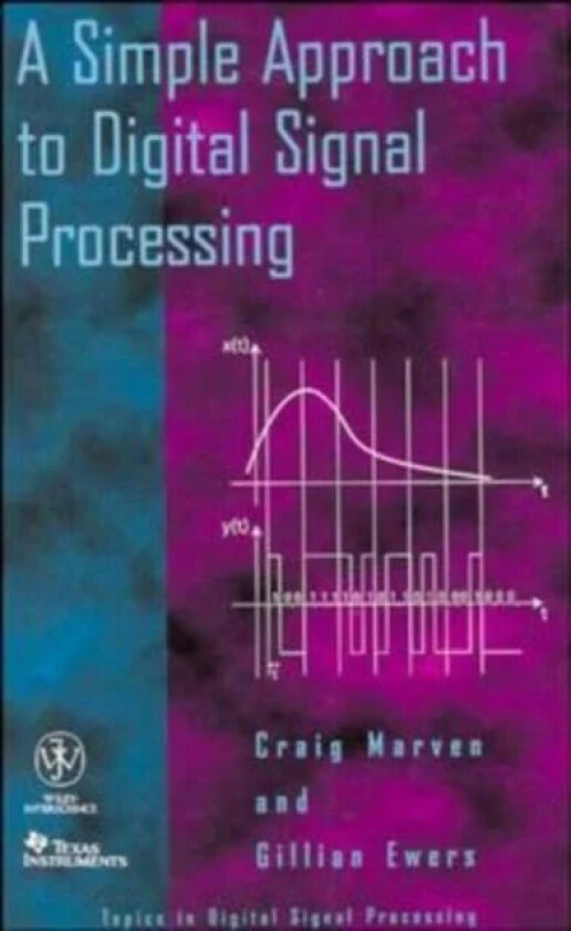 A Simple Approach to Digital Signal Processing av Craig Marven, Gillian Ewers