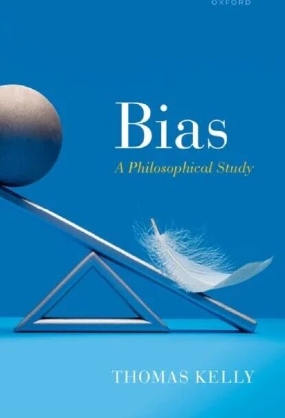 Bias av Thomas (Professor of Philosophy Professor of Philosophy Princeton University) Kelly