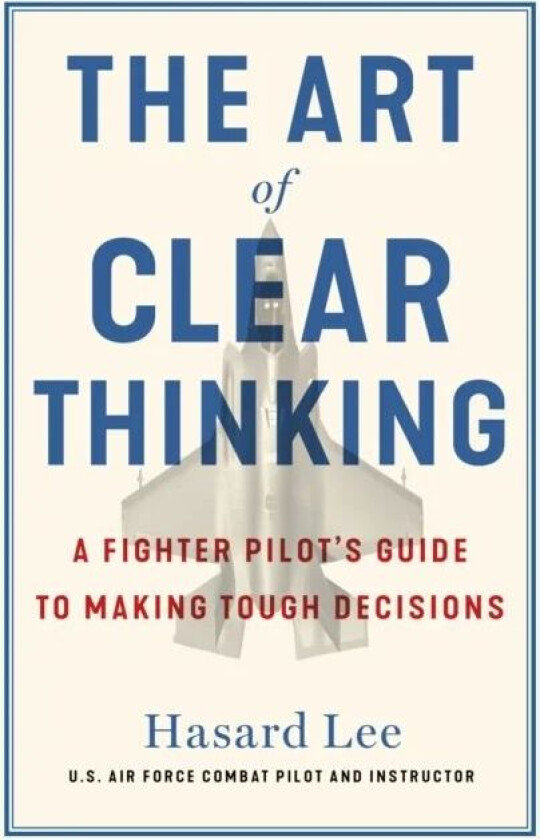 The Art of Clear Thinking av Hasard Lee