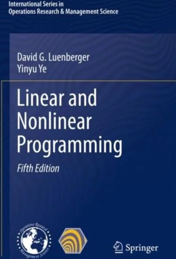 Linear and Nonlinear Programming av David G. Luenberger, Yinyu Ye