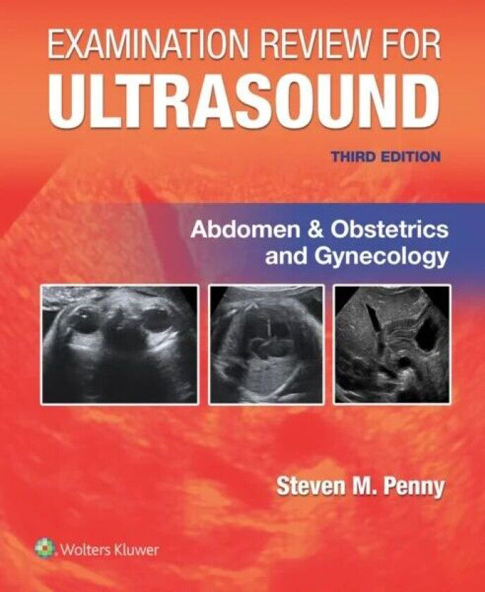 Examination Review for Ultrasound: Abdomen and Obstetrics & Gynecology av STEVEN M. MA RT(R)) RDMS PENNY