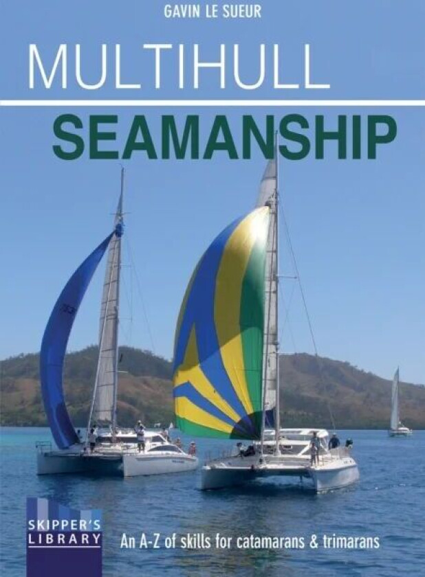 Multihull Seamanship - 2e av Gavin Le Sueur