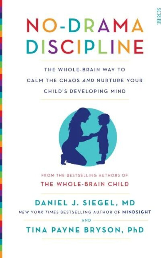 No-Drama Discipline Av Daniel J. Md Siegel, Tina Payne Bryson