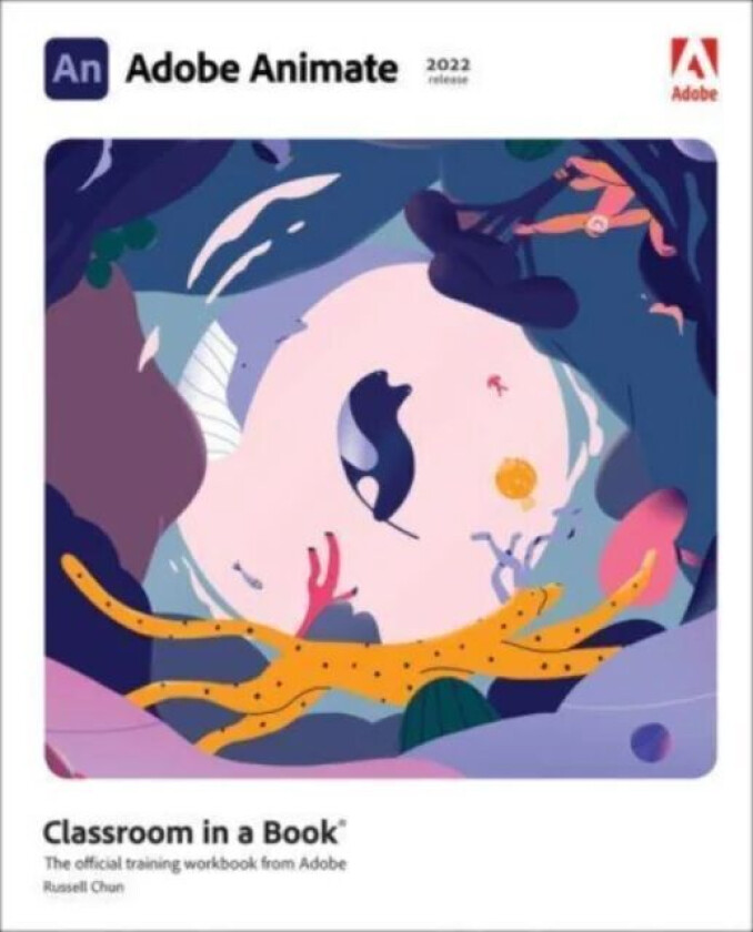 Adobe Animate Classroom in a Book (2022 release) av Russell Chun