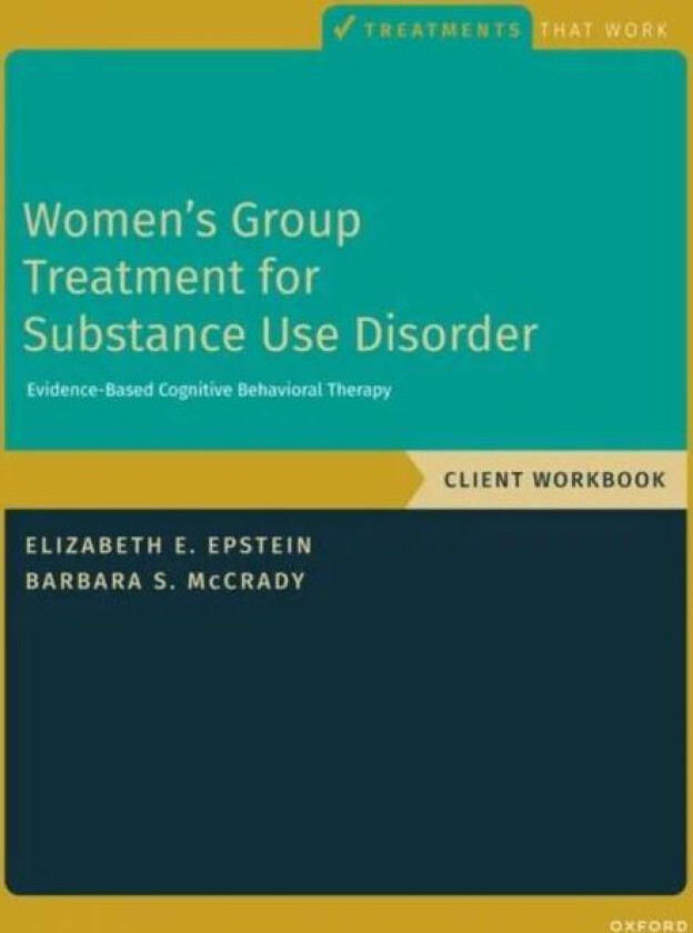 Women's Group Treatment for Substance Use Disorder av Elizabeth E. ( University of Massachusetts) Epstein, Barbara S. ( University of New Mexico)