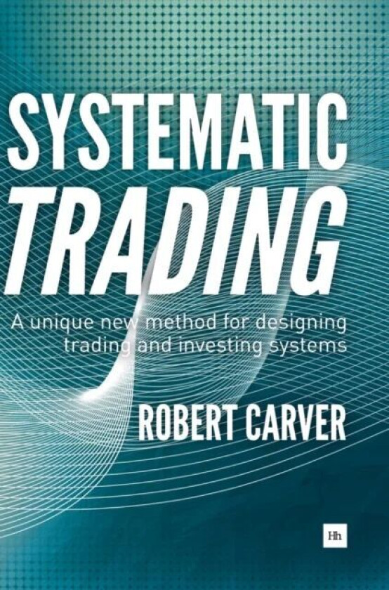 Systematic Trading av Robert Carver