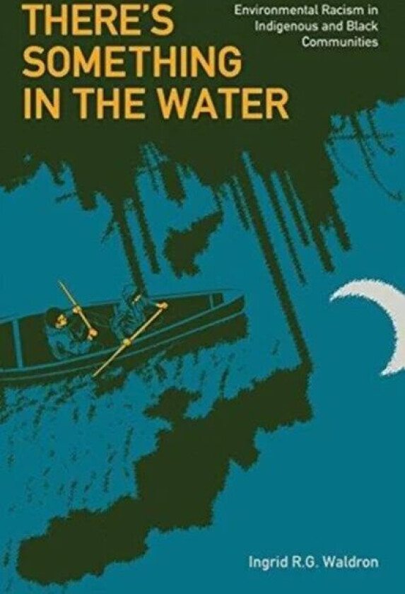 There's Something in the Water av Ingrid Waldron