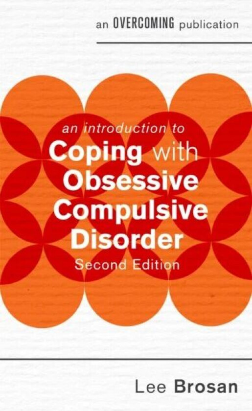 An Introduction to Coping with Obsessive Compulsive Disorder, 2nd Edition av Leonora Brosan