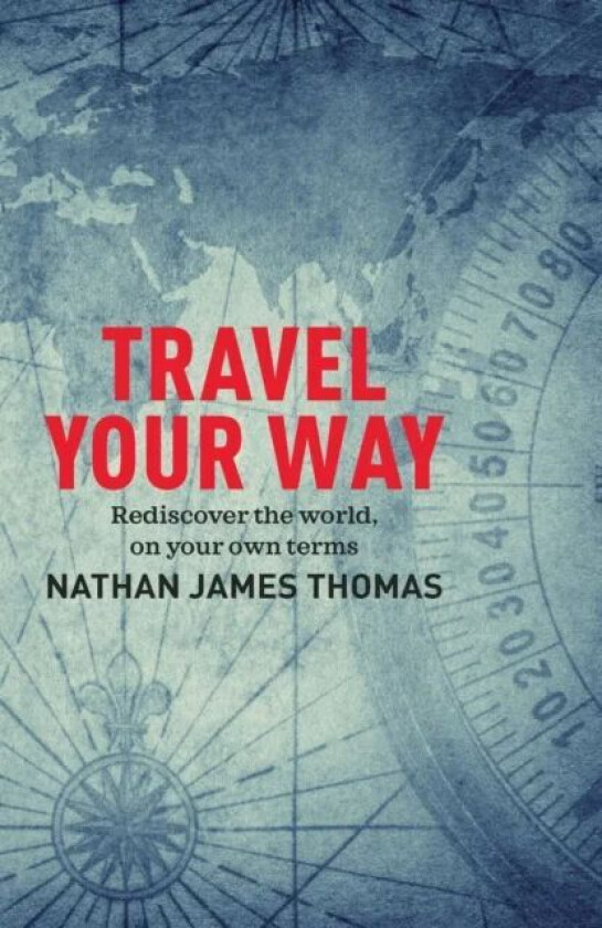 Travel Your Way av Nathan James Thomas