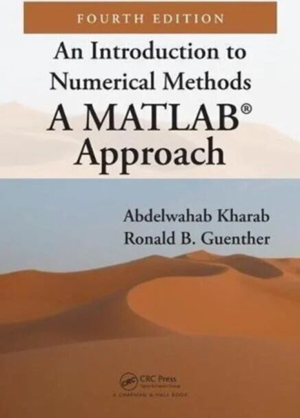 An Introduction to Numerical Methods av Abdelwahab Kharab, Ronald Guenther