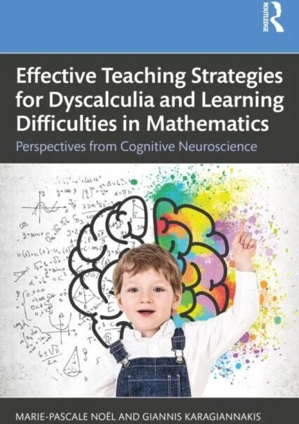 Effective Teaching Strategies for Dyscalculia and Learning Difficulties in Mathematics av Marie-Pascale Noel, Giannis Karagiannakis