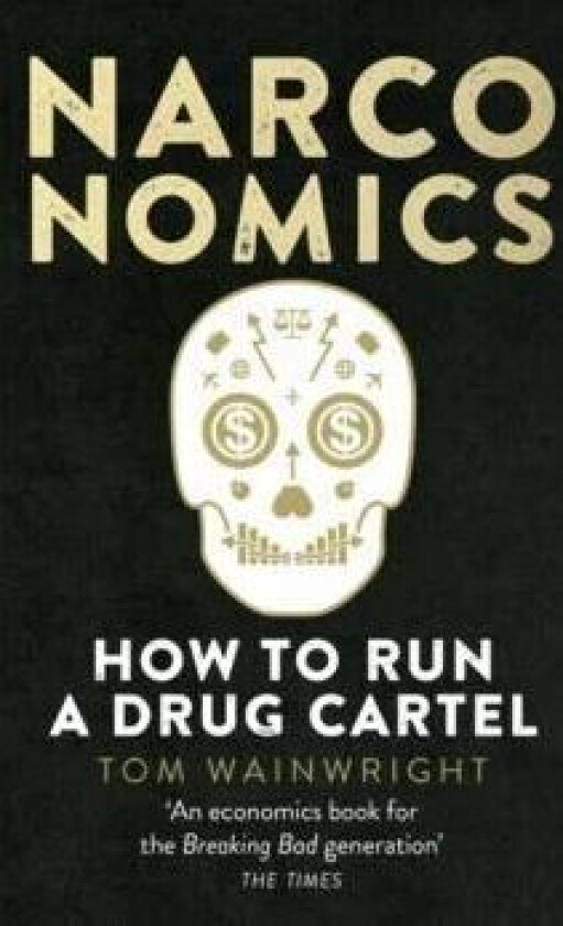 Narconomics av Tom Wainwright